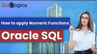 Oracle SQL How to apply Numeric Functions GoLogica