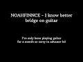 noahfinnce - I know better bridge on guitar