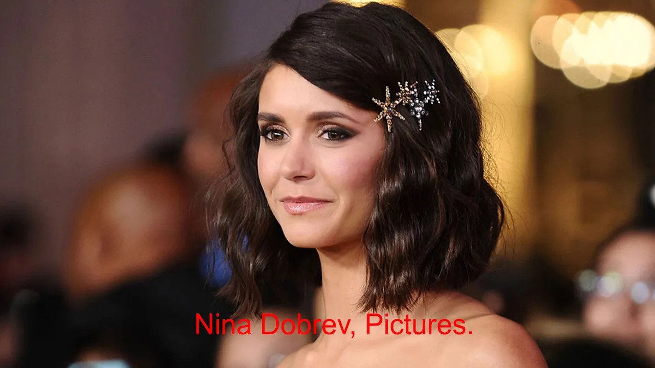 Hollywood Actress, Nina Dobrev, Pictures.