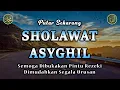 Download Lagu Sholawat Asyghil || Sholawat Tanpa Musik || Dilindungi Dari Kejahatan #111