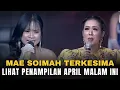 MAE SOIMAH TERKESIMA LIHAT PANAMPILAN APRIL CIREBON MALAM INI DI TOP 7 DA7 INDOSIAR
