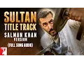 Download Lagu Audio | Sultan Title Track - Salman Khan Version | Full Song | Sultan | Vishal and Shekhar | Irshad
