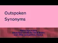 Synonyms Outspoken