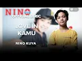 Download Lagu Nino Kuya - Love In Kamu (Official Lyric)