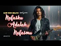Lagu Nafasku Adalah Nafasmu | Lagu Slow Rock Melayu Jiwang Menyentuh Hati Terbaru 2025
