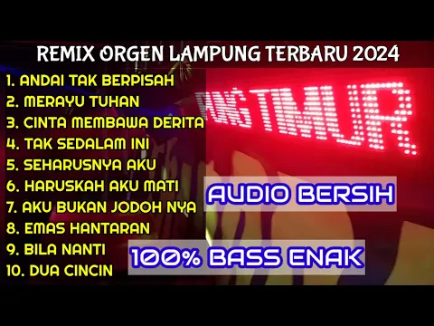 Download MP3 ORGEN REMIX LAMPUNG FULL ALBUM TERBAIK 2024 100% BASS SUPER ENAK AUDIO JERNIH