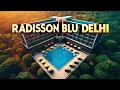 Radisson Blu Hotel Paschim Vihar Delhi Tour Review 5 Star Hotel Do Not Visit