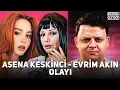 Asena Keskinci - Evrim Akın Olayı | KİM HAKLI?