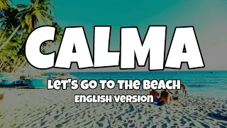 calma lets go to the beach english lyrics 