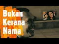Bukan Kerana Nama - A. Aldrie Amir