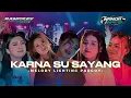 Download Lagu DJ KARNA SU SAYANG BANGSAY X NANDA NAFIS || DJ KARNAVAL TERBARU FYP TIK TUK