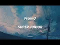 Download Lagu SUPER JUNIOR - From U [LIRIK SUB INDO]