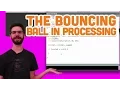 5 5 The Bouncing Ball - Processing Tutorial