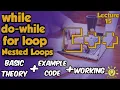 While loop do-while loop for loop Nested loops c in one lecture with examples