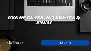 Java Crash Course-4 Class Interface Enum