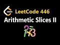 Arithmetic Slices II - Leetcode 446