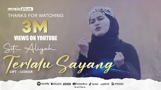 siti aliyah terlalu sayang official music video