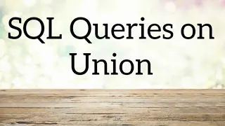 SQL Queries on union union All intersect except