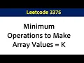 Minimum Operations to Make Array Values Equal to K Leetcode 3375