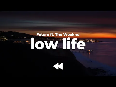 Download MP3 Future - Low Life ft. The Weeknd (Clean) | Lyrics