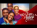 Lagu LOVE, LATER - Nigerian Movies 2026 Latest Full Movies