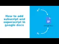 How to add subscript and superscript in google docs