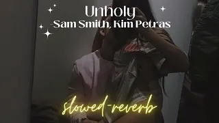 Unholy-Sam Smith, Kim Petras(slowed-reverb-bass boosted)