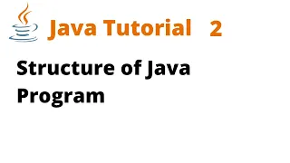Java Tutorial 2 - Structure of Java Program Remastered