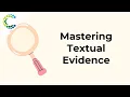 Mastering Textual Evidence