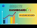 Create an Azure DevOps Dashboard in Under 17 Minutes Boost Productivity with ADO Full Tutorial
