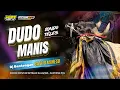 Download Lagu DUDO MANIS | RONDO TELES • NEW JINGLE BANTENGAN SATRIO MAHESO • KATA KATA • RMX DJ DHANI SQRPNT