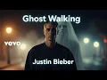 Download Lagu Justin Bieber - Ghost Walking  (New Official Music 2025)