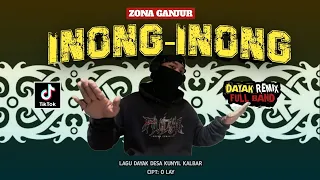 Download DJ INONG INONG || LAGU DAYAK DESA KALBAR || CIPT: O LAY|| REMIX FULL BAND MP3