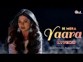 Download Lagu Ik Mera Yaara (Lyrics Video) Atif Aslam | Sachin-Jigar