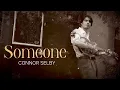 Connor Selby - Someone (Official Lyric Video)