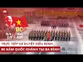 Download Lagu Trực tiếp Sơ duyệt cấp Nhà nước diễu binh, diễu hành 80 năm Quốc khánh ở Ba Đình, Hà Nội | VTC News