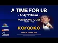 Download Lagu ANDY WILLIAMS - A TIME FOR US - ROMEO \u0026 JULIET THEME SONG - KARAOKE VERSION (REMAKE) - HQ AUDIO