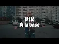 PLK - À la base (Paroles/Lyrics)