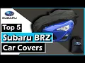 The 5 Best Subaru BRZ Car Covers Custom-Fit Cover Steven