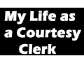 My Life as a Courtesy Clerk