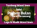 Download Lagu Merdu Dan Asyik Dengan ! Lagu Islami Jawa Padang Bulan versi Keroncong [ Tembang Islami Jowo ]