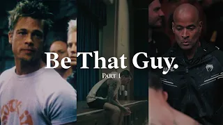 Be That Guy