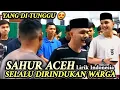 Sahur Aceh Bikin Heboh Warga Indonesia 2022 Lirik Indonesia