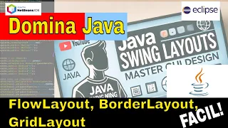 Domina Java SWING Layouts FlowLayout GridLayout BoxLayout y BorderLayout