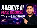Agentic AI Full Course with LangGraph Part 2 Build AI Agents Automate Workflows Zero to Hero