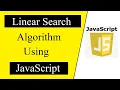 Linear Search Algorithm program using JavaScript Data structures and Algorithms tutorial