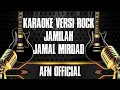 KARAOKE JAMILAH [JAMAL MIRDAD] | VERSI ROCK |MUSIK NO VOCAL