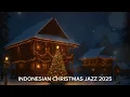 Lagu LAGU NATAL 2025 JAZZ SANTAI DAN TENANG COCOK UNTUK MALAM NATAL DAN SEBELUM TIDUR