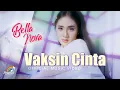 Download Lagu Bella Nova - Vaksin Cinta (Official Music Video)