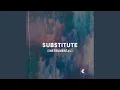 Download Lagu Substitute (Instrumental)